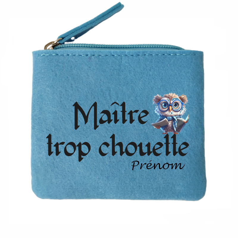Porte monnaie personnalisé maitre trop chouette en feutrine en feutrine