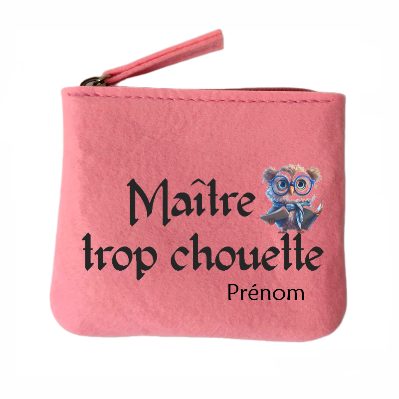 Porte monnaie personnalisé maitre trop chouette en feutrine en feutrine